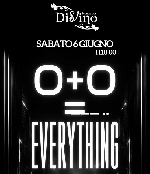 O + O = EVERYTHING al Divino Lounge Bar