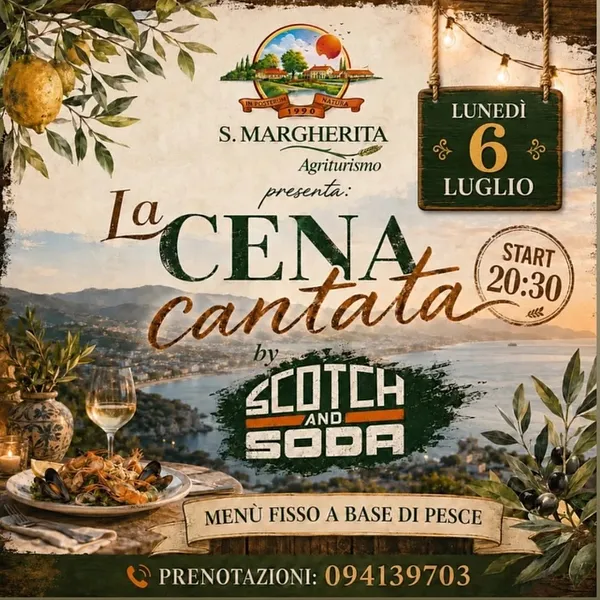 "La CENA Cantata" by SCOTCH AND SODA all'Agriturismo S. MARGHERITA!